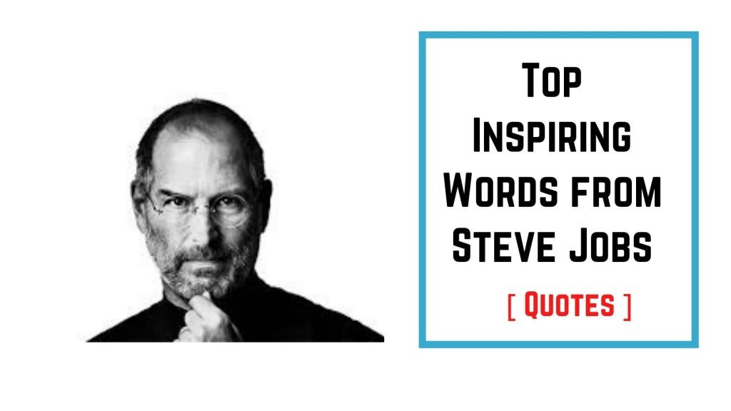 Top 9 quotes of Steve Jobs to motivate you