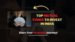 Top Mutual Funds to invest in India